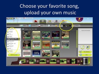 Choose your favorite song,
upload your own music
