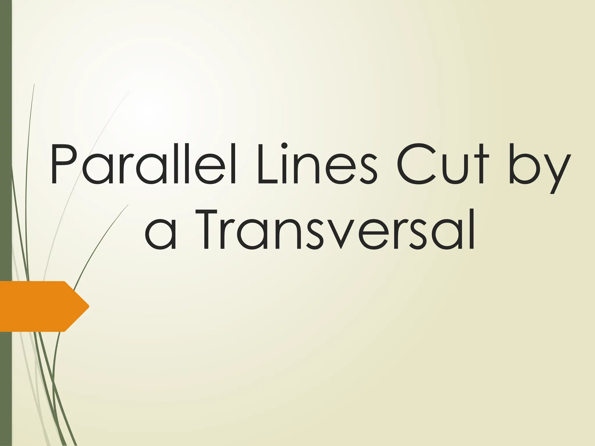 G8_Math_Q4-_Week_4-_Parallel-Lines-Cut-by-a-Transversal.pptx