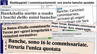C.A. Carnevale-Maffè 52
Raddoppiati i commissariamenti: ora anche banche quotate
 