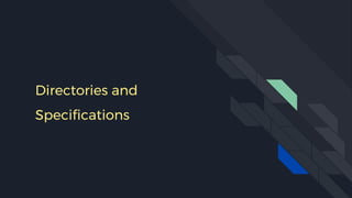 Directories and
Specifications