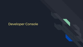 Developer Console
