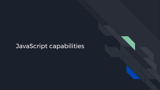 JavaScript capabilities