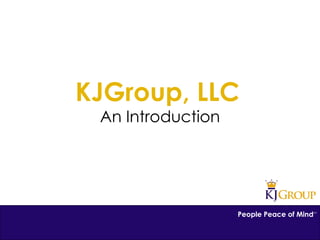 KJGroup, LLC   An Introduction 