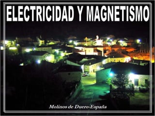 ELECTRICIDAD Y MAGNETISMO 