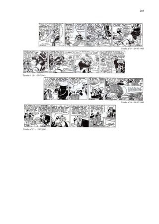 203

Tirinha nº 14 - 14/07/1943

Tirinha nº 15 - 15/07/1943

Tirinha nº 16 - 16/07/1943

Tirinha nº 17 – 17/07/1943

 