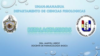 DRA. MARYELL URROZ
DOCENTE DE FARMACOLOGIA BASICA
 