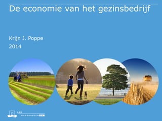 De economie van het gezinsbedrijf
Krijn J. Poppe
2014
 