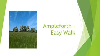 Ampleforth –
Easy Walk
 