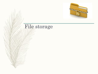 File storage
 