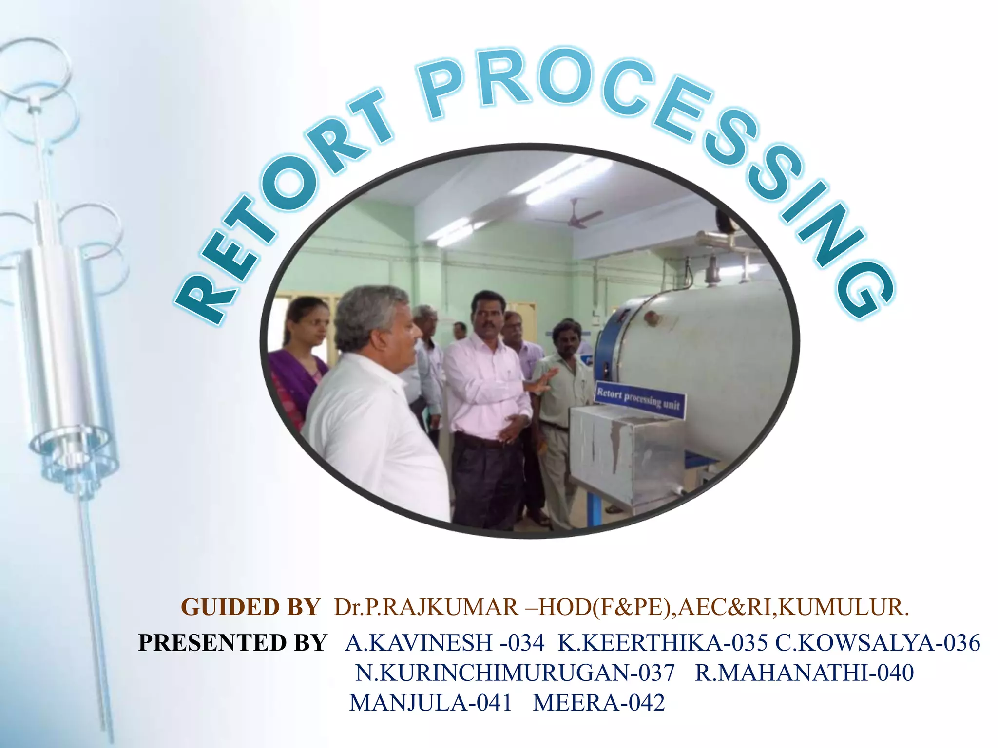 RETORT PROCESSING BY Dr.P.RAJKUMARHOD (F&PE) PPT