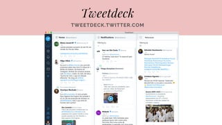 Tweetdeck
TWEETDECK.TWITTER.COM
 