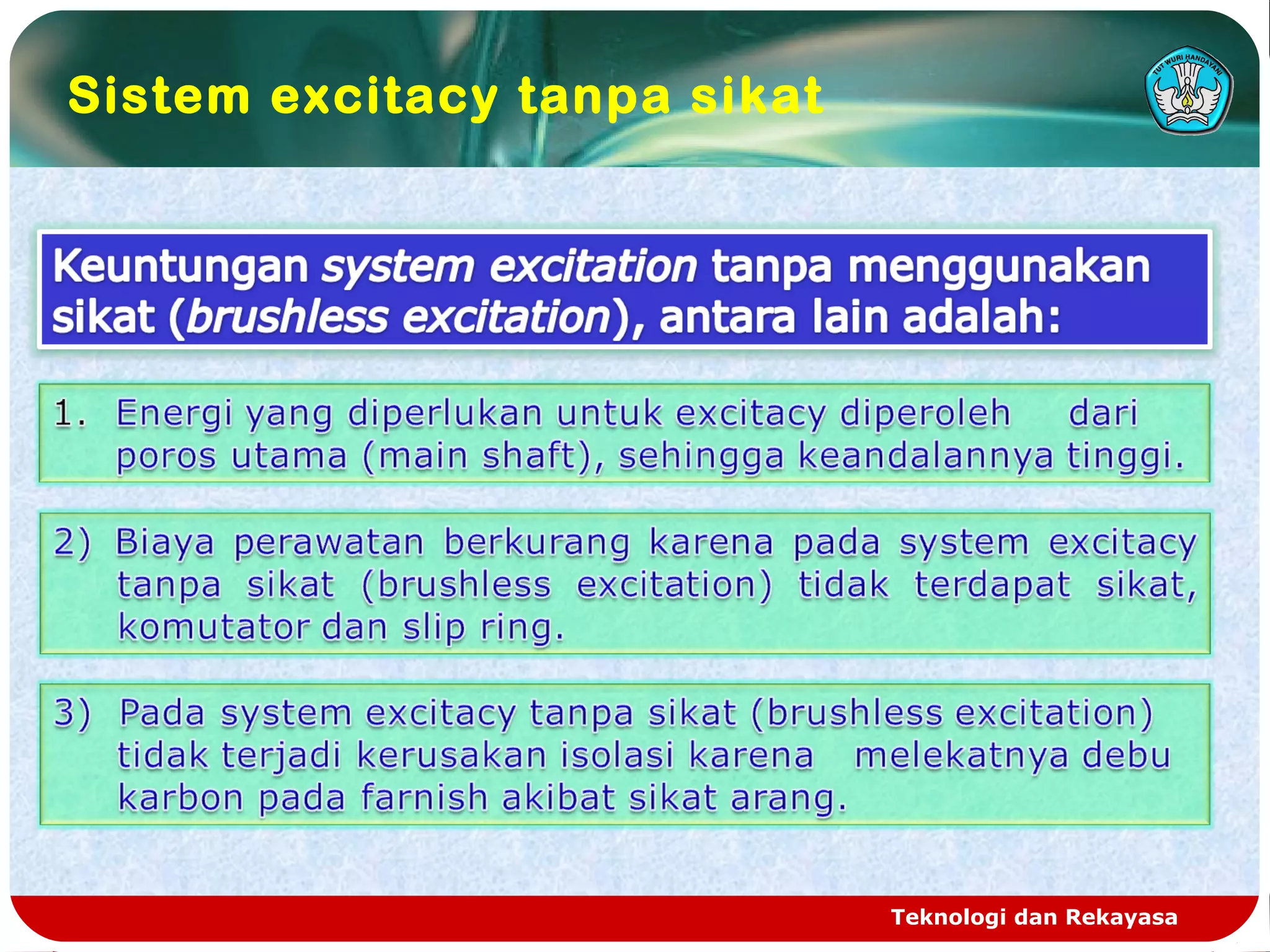 Teknologi dan Rekayasa
Sistem excitacy tanpa sikat
 