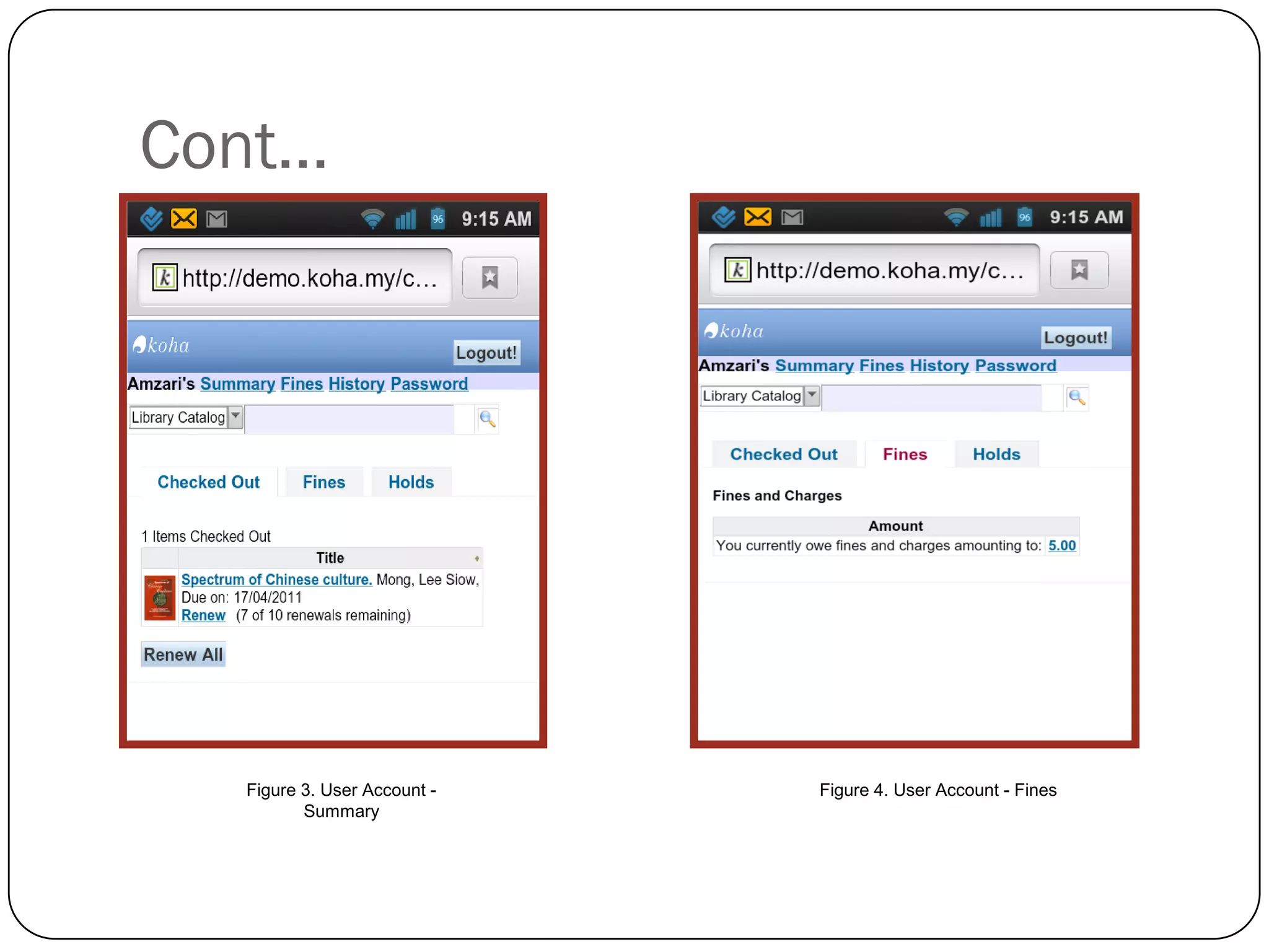 Cont… Figure 3. User Account - SummaryFigure 4. User Account -Fines  
