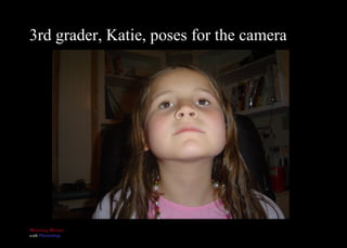 3rd grader, Katie, poses for the camera 