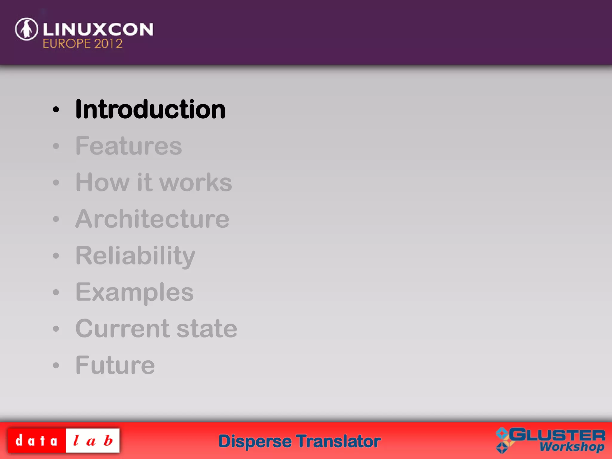 Disperse Translator
• Introduction
• Features
• How it works
• Architecture
• Reliability
• Examples
• Current state
• Future
 