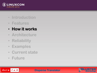 Disperse Translator
• Introduction
• Features
• How it works
• Architecture
• Reliability
• Examples
• Current state
• Fut...