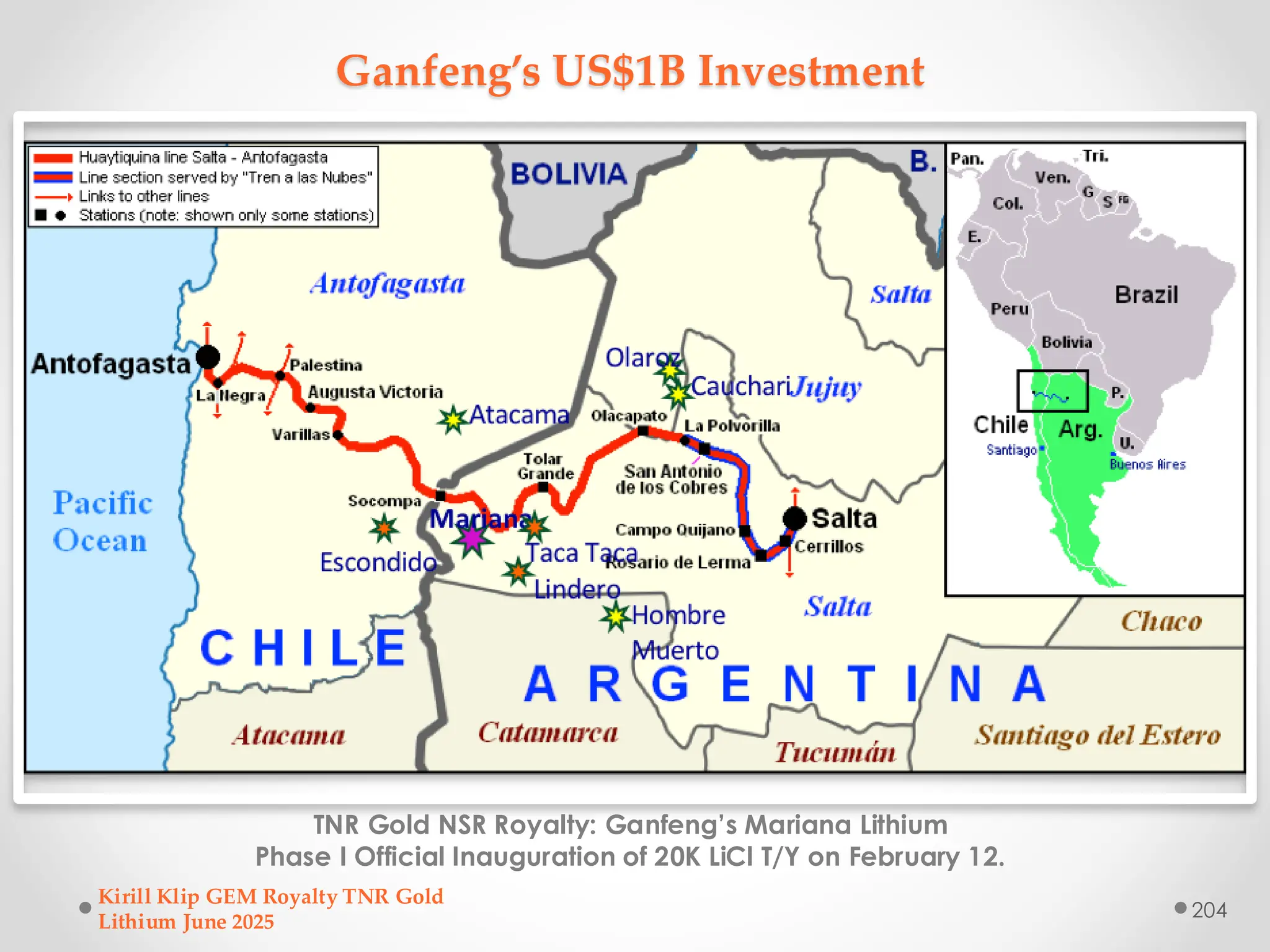 Ganfeng’s US$1B Investment
TNR Gold NSR Royalty: Ganfeng’s Mariana Lithium
Phase I Official Inauguration of 20K LiCl T/Y on February 12.
Kirill Klip GEM Royalty TNR Gold
Lithium June 2025
204
 