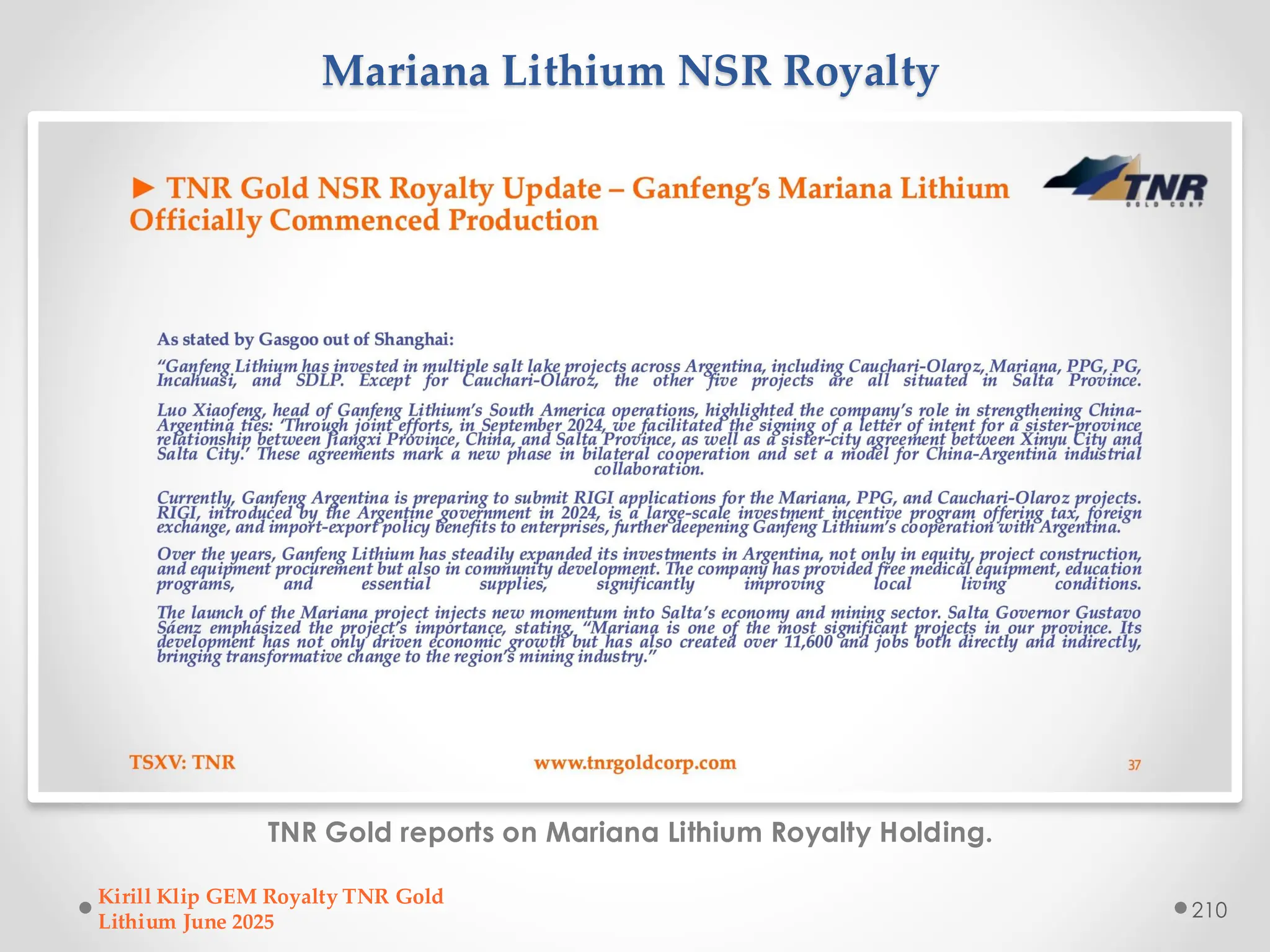 Mariana Lithium NSR Royalty
TNR Gold reports on Mariana Lithium Royalty Holding.
Kirill Klip GEM Royalty TNR Gold
Lithium June 2025
210
 