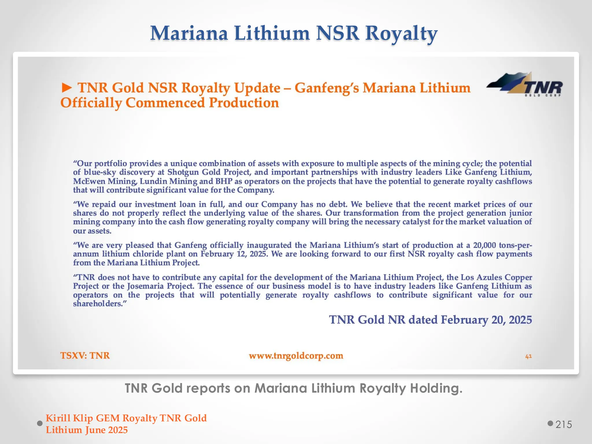 Mariana Lithium NSR Royalty
TNR Gold reports on Mariana Lithium Royalty Holding.
Kirill Klip GEM Royalty TNR Gold
Lithium June 2025
215
 