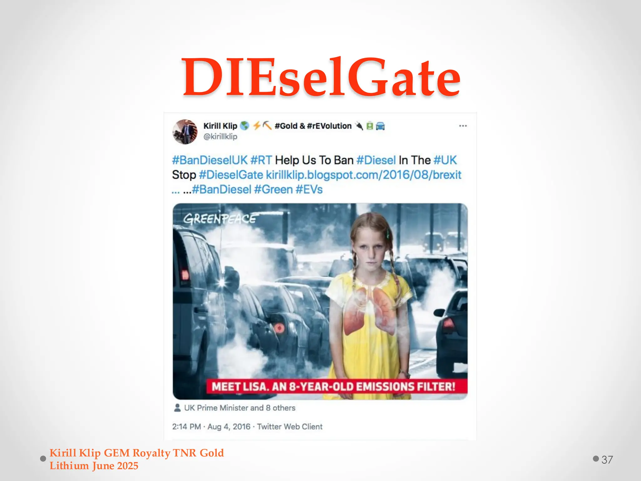 DIEselGate
Kirill Klip GEM Royalty TNR Gold
Lithium June 2025
37
 
