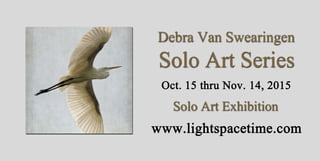 DebraVanSwearingen
SoloArtSeries
SoloArtExhibition
 