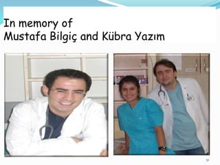 In memory of
Mustafa Bilgiç and Kübra Yazım
51
 