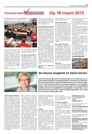 Jongeren in Kleine Kernen 19 
Op 18 maart 2015 mag jij, als je 
18 jaar of ouder bent, je stem 
uitbrengen bij de Provinciale 
Statenverkiezingen. Dit zijn be-langrijke 
verkiezingen want de 
55 nieuw te kiezen Statenleden 
bepalen voor de komende 4 jaar 
in Brabant het provinciaal beleid. 
Beleid dat óók betrekking heeft 
op het openbaar vervoer, wo-nen, 
studeren, werken en leven 
van jonge mensen in Brabant, 
zowel in de stad als op het plat-teland. 
Belangrijk genoeg dus om je 
stem te laten gelden. Maar wat 
zijn nou eigenlijk provinciale ver-kiezingen? 
Je leest het hier! 
Wat zijn Provinciale Staten? 
Noord-Brabant heeft een eigen 
vertegenwoordigend orgaan: 
Provinciale Staten. Dit ‘provin-ciaal 
parlement’ wordt eens in 
de vier jaar door de inwoners 
van Noord-Brabant gekozen. Het 
aantal leden van de Provinciale 
Staten is afhankelijk van het le-den 
van het aantal inwoners per 
provincie. 
Op 18 maart 2015 
Provincies met weinig inwoners, 
zoals Zeeland en Flevoland, heb-ben 
39 statenleden. De grootste, 
zoals Noord-Brabant en Zuid- 
Holland, hebben er 55. 
Wat doen Provinciale Staten ? 
Provinciale Staten (PS) nemen de 
belangrijkste beslissingen in de 
provincie. Een voorstel wordt pas 
aangenomen als een meerder-heid 
van de aanwezige Statenle-den 
vóór stemt. De Statenleden 
zijn volksvertegenwoordigers. Ze 
moeten dus goed luisteren naar 
wat de bevolking wil. Provinciale 
Staten hebben ook een contro-lerende 
taak. Als er bijvoorbeeld 
besloten is dat er moet worden 
bezuinigd op het OV dan 
moeten de Statenleden in de 
gaten houden of de gedeputeer-den 
deze bezuinigingen wel echt 
doorvoeren. De Gedeputeerde 
Staten vormen het dagelijks be-stuur 
van een provincie. De ge-deputeerde 
staten worden ge-kozen 
door de Provinciale Staten 
voor een periode van vier jaar. 
Daarnaast stellen Provinciale 
Staten de grote lijnen vast voor 
het beleid van een provincie. Dit 
wordt de kaderstellende taak ge-noemd. 
Wie zitten er in Provinciale 
Staten? 
Op dit moment zitten er tien 
politieke partijen in Provinciale 
Staten van Noord-Brabant. 
Wat zijn verkiezingen? 
Om de vier jaar worden de leden 
van de Provinciale Staten door 
een verkiezing gekozen. Dit is 
een systeem waarbij de inwoners 
een beslissing nemen over wie 
hun gaat vertegenwoordigen bij 
het maken van beslissingen over 
de maatschappij. Op verschillen-de 
stembureaus in Brabant kan 
je stemmen op je favoriete par-tij. 
Aan deze verkiezingen kun-nen, 
naast de landelijke politieke 
partijen, ook provinciale partijen 
meedoen. 
Wie mogen er stemmen? 
In de grondwet staat dat iede-re 
Nederlander mag kiezen en 
gekozen worden. Toch mogen 
niet alle Nederlanders stemmen.. 
Want bij wet zijn uitgezonderd 
de Nederlanders die op de dag 
van stemming jonger dan 18 jaar 
zijn. Daarnaast kan een rechter 
bij bepaalde delicten een gede-tineerde 
uitsluiten van het kies-recht. 
Dit betekent dat diegene 
dan niet meer mag stemmen. 
Wist je dat? 
- Wist je dat Provinciale Staten 
de leden van de Eerste Kamer 
kiezen? Brabanders die hun stem 
uitbrengen voor Provinciale Sta-ten, 
stemmen dus indirect ook 
voor de Eerste Kamer! 
- Wist je dat tijdens de Provin-ciale 
verkiezingen van 2011 55,9 
% van de kiesgerechtigdeging 
stemmen ? 
- Wist je dat de provincies in Ne-derland 
ontstonden in 1588 met 
de oprichting van de Republiek 
der Zeven Verenigde Nederlan-den. 
Het aantal provincies is 
sindsdien uitgegroeid van zeven 
naar twaalf ? 
- Wist je dat Ministers, staats-secretarissen, 
ambtenaren in 
dienst van de provincie en leden 
van de Raad van State en van 
de Algemene Rekenkamer niet 
tegelijkertijd lid mogen zijn van 
Provinciale Staten ? 
- Wist je dat Statenleden naast 
hun Statenwerk vaak een ‘gewo-ne’ 
baan hebben? Het zijn part-time 
politici en zij krijgen voor 
hun provinciewerkzaamheden 
een onkostenvergoeding. 
De uitslag van de laatste 
verkiezingen zijn te vinden op: 
www.brabant.nl 
Beroep op eigen netwerken 
“Met de nieuwe wet wil het 
Rijk een groter beroep doen op 
de sociale cohesie en de draag-kracht 
in de samenleving,” aldus 
Brigite van Haaften, gedepu-teerde 
van de Provincie Noord- 
Brabant met onder meer Jeugd-zorg, 
maar ook leefbaarheid in 
haar portefeuille. “Op zich is dat 
een prima streven. Want voor 
sommige ‘gewone’ opvoedvra-gen 
kun je prima terecht in je ei-gen 
omgeving. Dan is die sociale 
cohesie, de betrokkenheid bij 
elkaar, een groot voordeel. Dat 
is goed nieuws voor kleine ker-nen, 
omdat die hoog scoren op 
die eigenschappen. Kleine ker-nen 
kunnen daarom in dit deel 
van een traject een belangrijke 
ondersteunende rol vervullen. In 
kleine kernen zijn de sociale net-werken 
vaak veel hechter en veel 
krachtiger dan in grote gemeen-ten 
en steden.” 
Maar, waarschuwt Van Haaf-ten, 
deze vorm van ‘naar elkaar 
omzien’ staat los van de specia-listische 
hulp die soms ook hard 
nodig is. “We streven ernaar om 
vragen te beantwoorden voor 
het problemen worden. Maar 
soms lukt dat niet. Bijvoorbeeld 
omdat er echt iets heel erg mis is 
met een kind, of omdat de om-standigheden 
zodanig ingewik-keld 
en ernstig zijn, dat alleen 
sociale cohesie en naar elkaar 
omzien niet meer genoeg zijn. 
Dan is het belangrijk dat er heel 
snel doorverwezen wordt naar 
echt gespecialiseerde hulp. 
Daarin moeten de kleine kernen 
en de gemeenten elkaar goed 
vasthouden. Door goed met el-kaar 
in gesprek te blijven, heel 
goed samen te werken, kun je 
ondersteunen waar het kan, 
maar ook snel doorverwijzen 
waar het moet. Het wordt nog 
een flinke klus om dat allemaal 
De nieuwe Jeugdwet en kleine kernen 
Vanaf 2015 zijn alle gemeenten verantwoordelijk voor de uitvoering van vri-jwel 
de gehele jeugdzorg en jeugdhulpverlening. Nu ligt die verantwoorde-li-jkheid 
nog bij de Provincie. Deze overheveling noemen we de ‘Transitie Jeugd-zorg’. 
De overheid wil zorg dichter en sneller bij jeugdigen en hun opvoeders 
brengen. Meer aandacht voor preventie, grotere eigen verantwoordelijkheid 
en beter benutten van mogelijkheden van jeugdigen, hun opvoeders en hun 
bestaande sociale netwerk. Dat vraagt de nodige aanpassingen, zeker omdat 
het ook nog met minder budget moet. 
goed voor elkaar te krijgen. Het 
is belangrijk hoe dat doorverwij-zen 
slim vorm krijgt. 
Kleine kernen kunnen daar hun 
kennis en expertise goed inzet-ten, 
en gemeenten en de men-sen 
in de specialistische zorg 
moeten daar ook voor open 
staan. ” 
Vangnet 
“De afgelopen jaren hebben wij 
deze specialistische jeugdzorg 
op provinciaal niveau georga-niseerd, 
dus daar hebben wij 
veel ervaring in opgedaan. In de 
aanloop naar de transitie heb-ben 
wij onze ervaringen dan ook 
zoveel mogelijk gedeeld met ge-meenten 
en ze met raad én daad 
bijgestaan bij het maken van 
plannen en systemen”, vertelt 
Brigite van Haaften. 
“Zodat jongeren en gezinnen zo 
min mogelijk last hebben van de 
transitie en dat niemand tussen 
wal en schip raakt. 
Want uiteindelijk gaat het daar 
om: de zorg voor een groep 
kwetsbare kinderen.” 
Provincie als vraagbaak 
In de voorbereidingen op de 
transitie kan de werklast juist 
in kleine gemeenten groot zijn, 
schrijft het Binnenlands Bestuur 
in juni 2014. 
Vooral ook omdat Jeugdzorg 
niet de enige decentralisatie is 
waar ze mee te maken hebben 
vanaf 2015. 
Tot het moment dat de transi-tie 
van de Jeugdzorg is gereali-seerd, 
op 1 januari 2015, blijft de 
provincie verantwoordelijk voor 
de uitvoering van een groot deel 
van de jeugdzorg. Om de tran-sitie 
soepel te laten verlopen en 
gemeenten voor te bereiden op 
hun nieuwe taken, ondersteunt 
de provincie hen waar dat mo-gelijk 
is. 
Contactpersoon van de 
Provincie Noord-Brabant: 
Hermieke van Dijke 
E-mail: 
HvDijke@brabant.nl 
Voor meer informatie over de 
Transitie Jeugdzorg: 
www.nji.nl/Transitie-jeugdzorg 
Voor meer informatie over de 
overdracht in Brabant: 
www.brabant.nl/dossiers/ 
dossiers-op-thema/jeugd.aspx 
Voor het onderzoek van de Ver-eniging 
van Kleine Kernen i.s.m. 
het PON (2011): 
www.brabant.nl/~/media/9A 
5BF234EE7B490A9964054FF0 
CB37CB.pdf 
Voor het artikel van Binnenlands 
Bestuur uit juni 2014: 
www.binnenlandsbestuur.nl/ 
sociaal/nieuws/vooral-kleine-gemeenten- 
worstelen-met-transitie. 
9415154.lynkx 
 