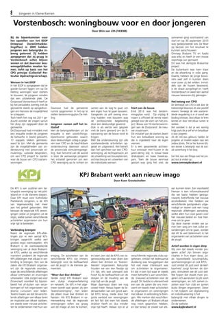 8 Jongeren in Kleine Kernen 
Vorstenbosch: woningbouw voor en door jongeren 
Bij de bijeenkomsten voor 
het opstellen van het IDOP 
(Integraal DorpsOntwikke-lingsPlan) 
in 2009 hebben 
jongeren een belangrijke in-breng 
geleverd. Zij hebben 
aangegeven dat zij graag in 
Vorstenbosch willen blijven 
wonen en dat daarvoor bou-wmogelijkheden 
moeten ko-men, 
liefst op basis van het 
CPO principe (Collectief Par-ticulier 
Opdrachtgeverschap). 
Wensen in het IDOP 
In het IDOP is aangegeven dat er 
goede kansen liggen om op De 
Helling woningen voor starters 
te bouwen, de jongeren vonden 
dat een uitstekende plek. De 
Dorpsraad Vorstenbosch heeft er 
bij het periodieke overleg met de 
gemeente steeds op aangedron-gen 
om hiervoor de mogelijkheid 
te scheppen. 
Toch heeft het nog tot 2011 ge-duurd 
voordat de vragen vanuit 
het dorp zijn opgepakt door de 
gemeente. 
De Dorpsraad had inmiddels met 
een enquête onder de jongeren 
de behoefte in beeld gebracht, 
17 koppels bleken geïnteres-seerd 
te zijn. Met de gemeente 
zijn de mogelijkheden van on-dersteuning 
met provinciale sti-mulerings- 
subsidie besproken, 
om een CPO project te starten 
voor de bouw van CPO starters-woningen. 
Daarvoor had de gemeente 
ruimte opgenomen in het op te 
stellen bestemmingsplan De Hel-ling. 
Jongeren nemen zelf het in-itiatief 
Met de belangstellenden uit de 
enquête is een voorlichtings-bijeenkomst 
gehouden waarin 
door deskundigen uitleg is gege-ven 
over CPO en de beschikbare 
ondersteuning daarvoor vanuit 
de provinciale stimuleringsrege-ling. 
Aan het eind van de avond 
is door de aanwezige jongeren 
het initiatief genomen om een 
CPO vereniging op te richten en 
samen aan de slag te gaan om 
een eigen huis te gaan bouwen. 
Aangezien ze zelf weinig erva-ring 
hadden met bouwen was 
de professionele begeleiding 
door een deskundige gewenst. 
Ook is als eerste een gesprek 
met de bank gevoerd om de fi-nanciering 
van de bouw rond te 
krijgen. 
Met die ondersteuning zijn alle 
voorbereidende activiteiten op-gezet 
en uitgevoerd. Het betreft 
dan het oprichten van een CPO-vereniging, 
als rechtspersoon, en 
de uitwerking van bouwplannen, 
architectkeuze en uitwerken van 
de individuele wensen. 
Start van de bouw 
Eind 2012 was het bestem-mingsplan 
rond. Op vrijdag 8 
maart is officieel de eerste steen 
gelegd voor de start van het pro-ject: 
Bouw van 10 starterswonin-gen 
aan de Dorpsrand: de nieu-we 
straatnaam. 
Dit initiatief van de starters levert 
hun een betaalbare woning op 
die is ingedeeld naar de eigen 
wensen. 
Er is een gevarieerde architec-tuur 
ontstaan met huizen in de 
jaren-dertig stijl, in totaal twee 
driekappers en twee tweekap-pers. 
Toen de bouw eenmaal 
gestart was ging het snel, de 
aannemer ging voortvarend van 
start en op 30 september 2013 
was gedeputeerde Ives De Boer 
op bezoek om het resultaat te 
kunnen aanschouwen. 
Omroep Brabant TV en Radio 
was erbij en heeft er een mooie 
reportage van gemaakt. 
Dit was het dertigste Brabantse 
project. 
De buitenkant was toen klaar 
en de afwerking in volle gang. 
Daarbij hebben de jonge bewo-ners 
veel zelf in kunnen doen 
voor zover zij dat wilden. Inmid-dels 
zijn de huizen bewoond, 
is de straat aangelegd en heeft 
Vorstenbosch er weer een aantal 
nieuwe bewoners bij gekregen. 
Het belang van CPO 
De werkwijze van CPO is ook door de 
toekomstige bewoners als zeer positief 
ervaren. Vanwege de vele voorberei-dende 
vergadering is er al vooraf een 
binding ontstaan, door elkaar te leren 
kennen en door met elkaar samen te 
werken. 
Het voordeel is dat je een woning 
krijgt zoals die je zelf wil en betaalbaar 
is voor jongeren. 
Als dit niet was gebeurd, hadden de 
jongeren uit moeten wijken naar een 
andere plaats. Dat ze hier kunnen blij-ven 
wonen is belangrijk voor de soci-ale 
samenhang in het dorp. 
Een link naar een filmpje over het pro-ject 
kun je vinden op : 
www.omroepbrabant.nl 
Door Wim van Lith (VKKNB) 
De KPJ is van oudsher een be-langrijke 
vereniging op het plat-teland 
en in de kleinere dorpen. 
Daar KPJ staat voor Katholieke 
Plattelands Jongeren, is de KPJ 
van tegenwoordig niet meer 
aan het geloof gebonden. Wel 
bestaan de regionale KPJ vereni-gingen 
veelal uit jongeren uit de 
regio, welke samen verschillende 
activiteiten organiseren om hun 
vrije tijd te besteden. 
Verbinding brengen 
Naast de regionale KPJ-afde-lingen 
zijn er een aantal KPJ-kringen 
opgericht welke een 
grotere regio overkoepelen. KPJ 
Brabant is de overkoepelende 
vereniging van al deze Brabant-se 
KPJ’s, welke op verschillende 
manieren probeert de regionale 
KPJ-afdelingen met elkaar in ver-binding 
te brengen. Een van de 
zaken die KPJ Brabant organise-ert 
zijn de regionale avonden, 
waar de verschillende afdelingen 
elkaar ontmoeten en ervaringen 
uitwisselen. Ook zorgen we voor 
(financieel) voordeel bij bijvoor-beeld 
het af-sluiten van verze-keringen 
of het organiseren van 
diverse cursussen voor leden. 
Tevens hopen we dat de verschil-lende 
afdelingen van elkaar leren 
en inspiratie van elkaar opdoen, 
om steeds weer nieuwe activitei-ten 
te ondernemen met hun ver-eniging. 
KPJ Brabant werkt aan nieuw imago 
De activiteiten van de 
verschillende KPJ’s zijn immers 
belangrijk voor de leefbaarheid 
van de jeugd in de kleinere ge-meenten. 
"Meer dan bier drinken" 
Verder zorgt KPJ Brabant voor 
een stukje imagoverbetering 
en netwerk. De KPJ in het alge-meen 
wordt vaak gezien als een 
‘boerenvereniging’, met leden 
die alleen maar bier drinken en 
feesten. Als KPJ Brabant in sa-menwerking 
met de regionale 
verenigingen willen we graag 
van dit imago af zien te komen, 
en laten zien dat de KPJ’s van te-genwoordig 
veel meer doen dan 
alleen bier drinken en ‘boeren-feesten’ 
organiseren. Natuurlijk 
houden we van een feestje op 
z’n tijd, iets wat uiteraard ook 
hoort bij de leefbaarheid van de 
dorpen en de invulling van de 
vrije tijd van de jeugd. 
Maar daarnaast doen we nog 
zoveel méér. Helaas lopen de le-denaantallen 
van een groot aan-tal 
KPJ’s terug, mede door het 
grote aanbod van verenigingen 
en het feit dat men het steeds 
drukker heeft en dus minder 
vrije tijd heeft. Helaas zijn er al 
verschillende regionale clubs op-geheven, 
omdat het ledenaantal 
dusdanig was teruggelopen dat 
het niet meer interessant was 
om activiteiten te organiseren. 
En dat in een tijd waar er steeds 
meer behoefte is aan verschillen-de 
(nieuwe) activiteiten voor de 
jeugd! Dit laatste is uiteraard wel 
een van de zaken die ons moti-veert 
om steeds meer activiteiten 
te organiseren en verenigingen 
met elkaar in verbinding te bren-gen. 
We merken dat verschillen-de 
afdelingen uit Brabant elkaar 
nog nooit gesproken hebben, 
en dat terwijl ze zoveel van elk-aar 
kunnen leren. Een voorbeeld 
hiervan is een informatieavond 
die we laatst hebben georga-niseerd, 
betreffende het nieuwe 
alcoholbeleid. Hier hebben we 
verschillende gastsprekers uitge-nodigd 
en waren ook een hoop 
regionale afdelingen aanwezig, 
welke allen hun visie gaven over 
het nieuwe beleid en hoe hier-mee 
om te gaan. 
Op deze manier vinden we sa-men 
een weg om met zulke ve-randeringen 
om te gaan, zonder 
dat dit te veel belemmert in het 
organiseren van activiteiten voor 
de jeugd. 
Actief worden in eigen dorp 
Wij zien dat steeds minder jon-geren 
actief zijn binnen orga-nisaties 
in hun eigen dorp, zo-als 
bijvoorbeeld scoutingclubs, 
sportverenigingen en ook KPJ’s. 
Juist omdat dit juist voor de leef-baarheid 
zorgt binnen de dor-pen, 
stimuleren we dit juist wel. 
We hopen dat steeds meer jon-geren 
zich aansluiten bij dit soort 
verenigingen, en zich samen in-zetten 
voor hun club en samen 
leuke dingen organiseren. Zeker 
in het tijdperk van digitalisering 
en individualisering is het 
belangrijk met elkáár dingen te 
ondernemen. 
Zie de website: 
www.kpjbrabant.nl 
Door Koen Grootschollen 
 