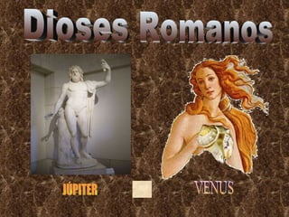 Dioses Romanos JÚPITER VENUS 