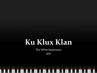 Ku Klux Klan The White Supremacy 1920 