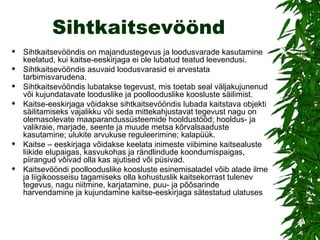 Sihtkaitsevöönd Sihtkaitsevööndis on majandustegevus ja loodusvarade kasutamine keelatud, kui kaitse-eeskirjaga ei ole lubatud teatud leevendusi. Sihtkaitsevööndis asuvaid loodusvarasid ei arvestata tarbimisvarudena.  Sihtkaitsevööndis lubatakse tegevust, mis toetab seal väljakujunenud või kujundatavate looduslike ja poollooduslike koosluste säilimist.  Kaitse-eeskirjaga võidakse sihtkaitsevööndis lubada kaitstava objekti säilitamiseks vajalikku või seda mittekahjustavat tegevust nagu on olemasolevate maaparandussüsteemide hooldustööd; hooldus- ja valikraie, marjade, seente ja muude metsa kõrvalsaaduste kasutamine; ulukite arvukuse reguleerimine; kalapüük. Kaitse – eeskirjaga võidakse keelata inimeste viibimine kaitsealuste liikide elupaigas, kasvukohas ja rändlindude koondumispaigas, piirangud võivad olla kas ajutised või püsivad. Kaitsevööndi poollooduslike koosluste esinemisaladel võib alade ilme ja liigikoosseisu tagamiseks olla kohustuslik kaitsekorrast tulenev tegevus, nagu niitmine, karjatamine, puu- ja põõsarinde harvendamine ja kujundamine kaitse-eeskirjaga sätestatud ulatuses  