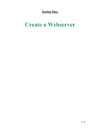 Section One:



Create a Webserver




                     4 / 57
 