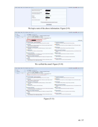 We kept a note of the above information. Figure (5-9)




        We verified the email. Figure (5-10)




                   Figure (5-11)




                                                        48 / 57
 