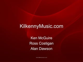 KilkennyMusic.com Ken McGuire Ross Costigan Alan Dawson 