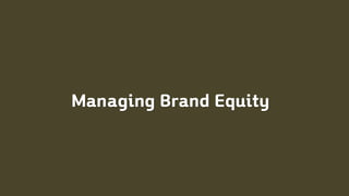 Managing Brand Equity
 