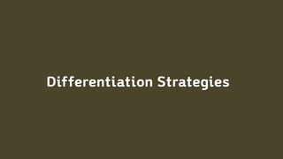 Differentiation Strategies
 