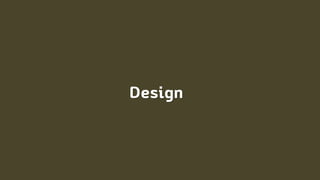 Design
 