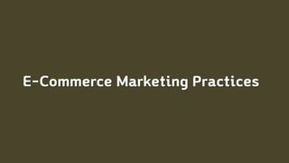 E-Commerce Marketing Practices
 