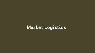 Market Logistics
 
