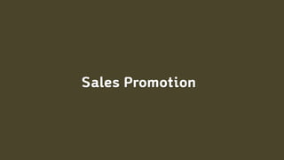 Sales Promotion
 