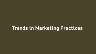 Trends in Marketing Practices
 