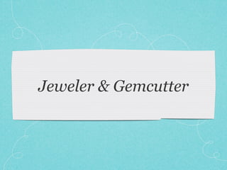 Jeweler & Gemcutter
 