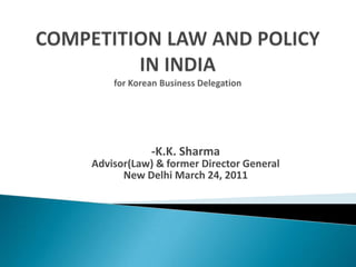 -K.K. Sharma
Advisor(Law) & former Director General
      New Delhi March 24, 2011
 