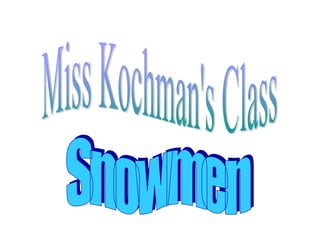 KK's Snowmen