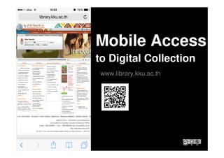 Mobile Access
to Digital Collection
www.library.kku.ac.th
 
