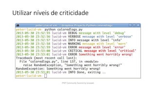 Utilizar níveis de criticidade
PHP Community Summit by locaweb
 