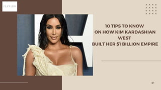 10 Things Kim Kardashian West Did To Build Her $1 Billion Empire