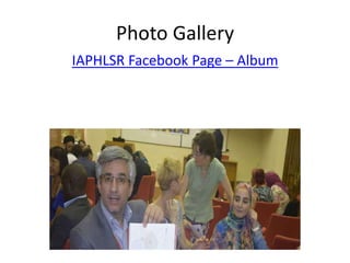 Photo Gallery
IAPHLSR Facebook Page – Album
 