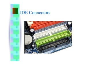 IDE Connectors
 