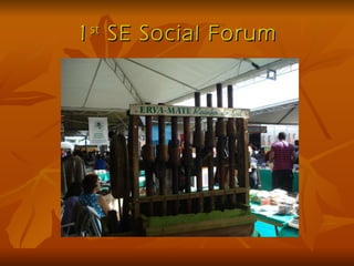 1 st  SE Social Forum 